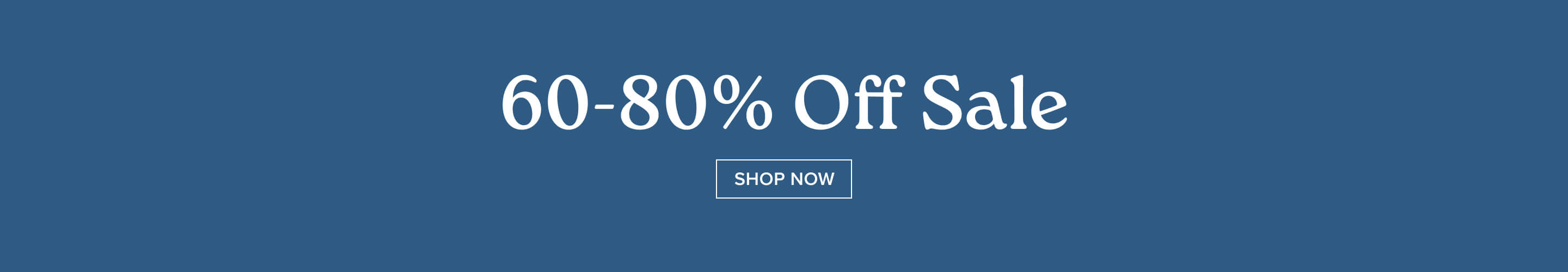 White text "60-80% Off Sale" and a "SHOP NOW" button on a slate blue background, promoting a major discount event to drive online shopping.