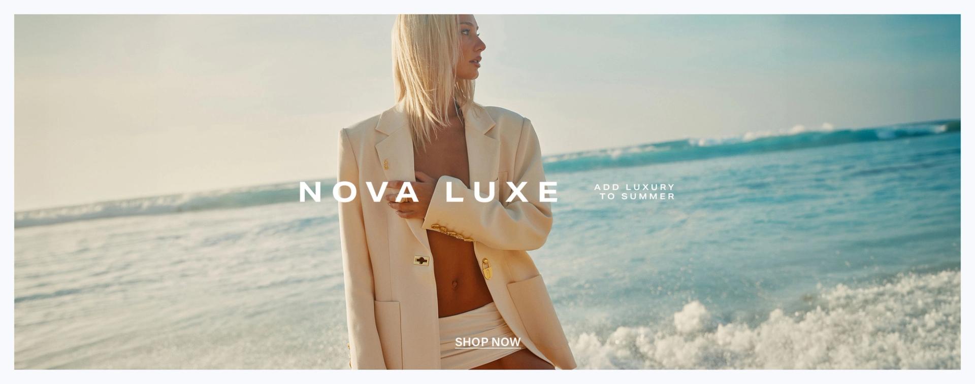 Nova Luxe. Add luxury to summer.