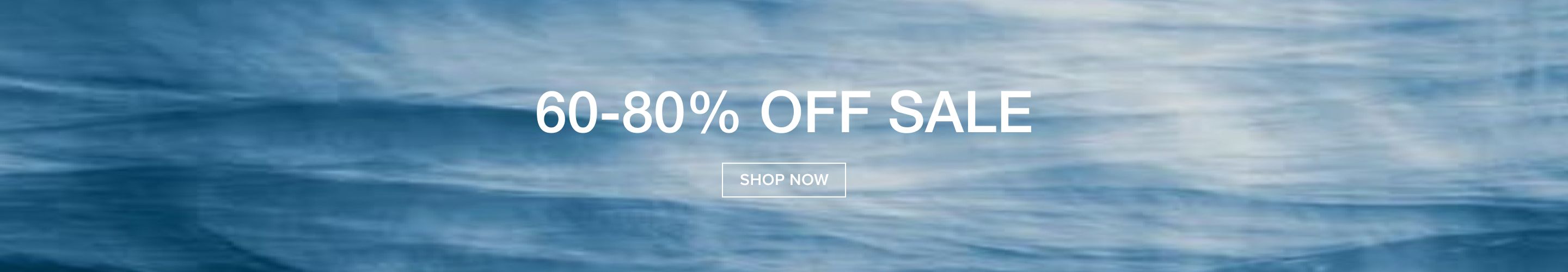 60-80% OFF SALE" text on a blue-green watery background with a "SHOP NOW" button. Explore great deals on our discount sale.