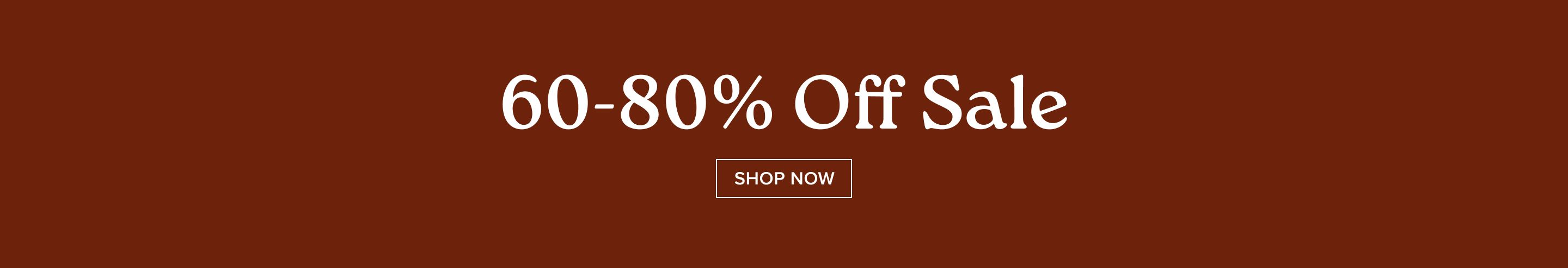 White text "60-80% Off Sale" with a "SHOP NOW" button on a dark brown background, promoting a major e-commerce discount event.