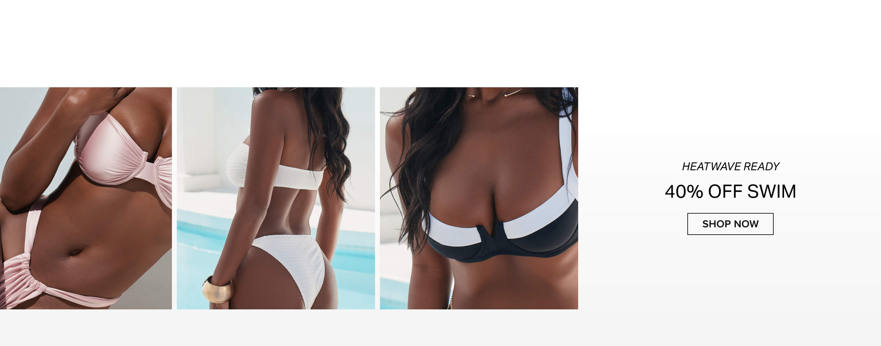 Three models showcase various swimwear: a pink bikini, a black and white bikini, and a white textured bikini, promoting a 40% off swim sale.