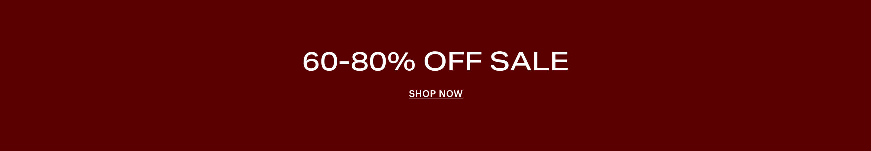 White bold text on a dark red background reads "60-80% OFF SALE" with a "SHOP NOW" link, promoting a massive clearance sale event.