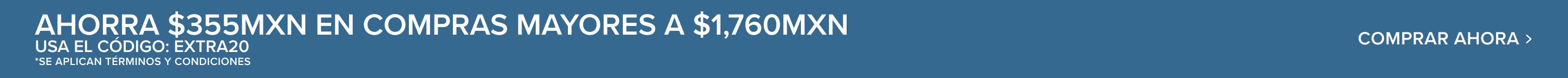 Banner azul promocional que ofrece descuento de $355 MXN en compras de más de $1,760 MXN con el código EXTRA20 y botón de comprar ahora.