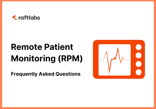 Remote Patient Monitoring (RPM) - Frequently Asked Questions