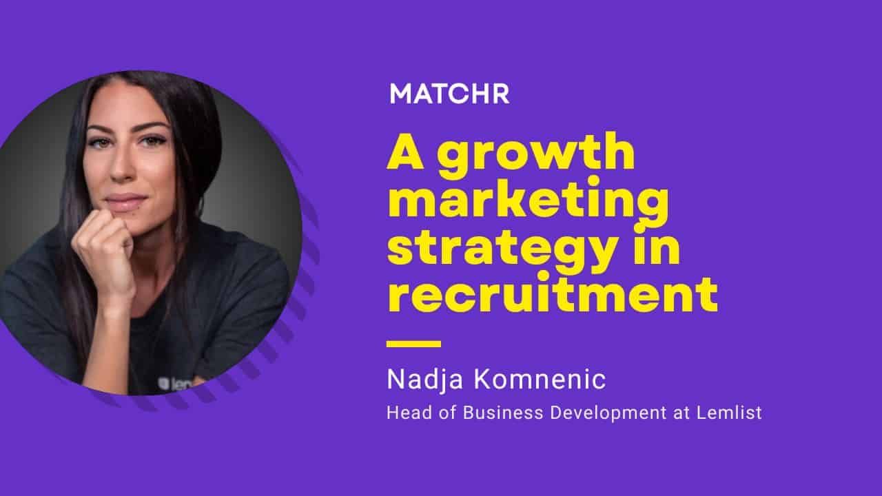 How to successfully use a growth marketing strategy in recruitment