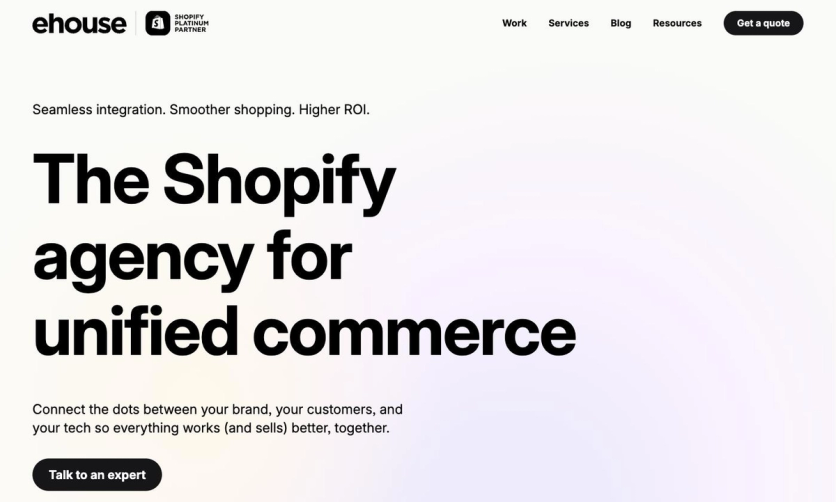 eHouse homepage hero with the headline The Shopify agency for unified commerce and the line Seamless integration. Smoother shopping. Higher ROI