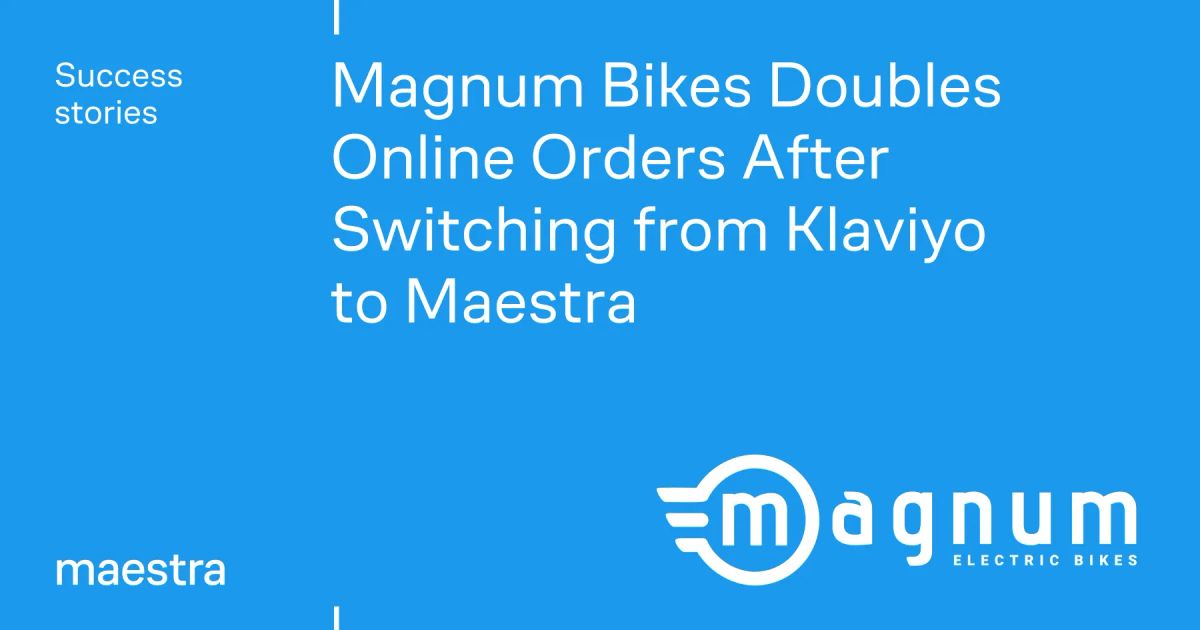 Magnum Bikes doubled online orders after leaving Klaviyo (Maestra case study)