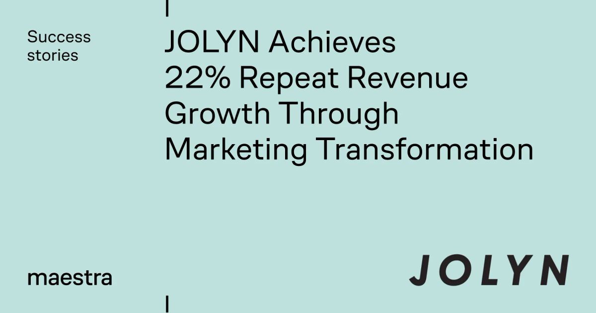 JOLYN fixed product discovery and grew repeat domestic revenue 22% (Maestra case study)