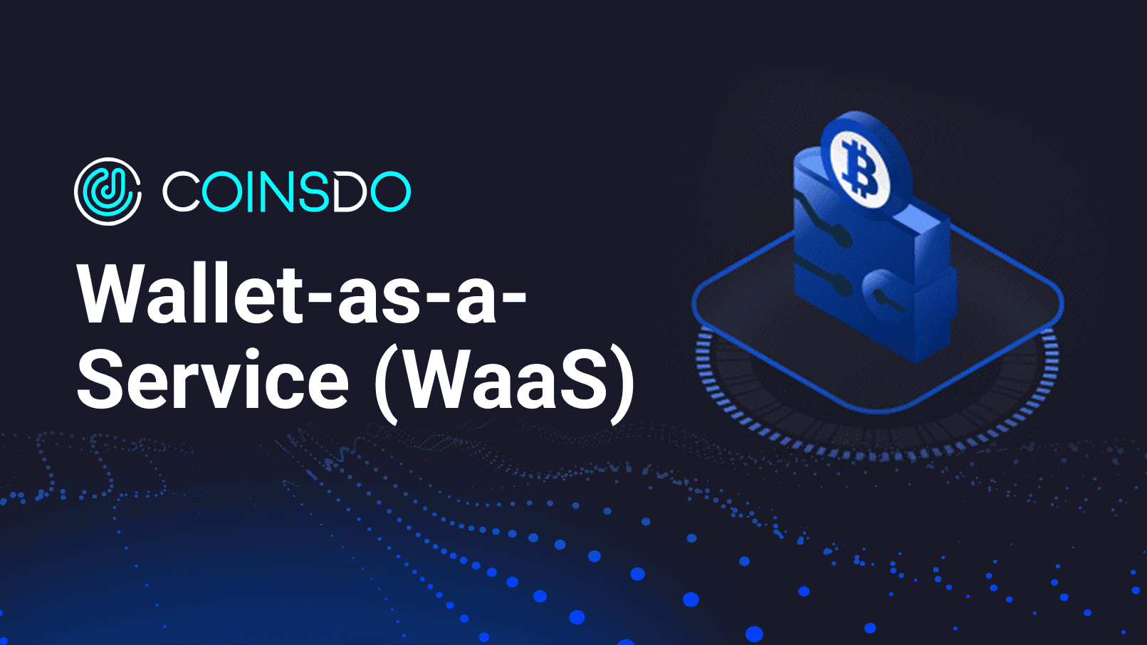 The Ultimate Guide to Wallet-as-a-Service