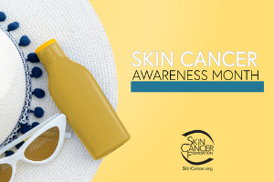 New Patient Education Tools for Skin Cancer Awareness Month