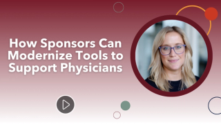 How Sponsors Can Modernize Tools to Support Physicians