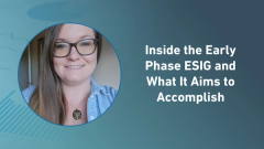 Inside the Early Phase ESIG and What It Aims to Accomplish 