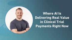 Where AI Is Delivering Real Value in Clinical Trial Payments Right Now