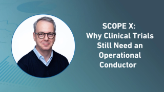 SCOPE X: Why Clinical Trials Still Need an Operational Conductor