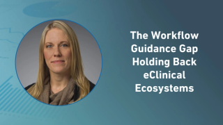 The Workflow Guidance Gap Holding Back eClinical Ecosystems 