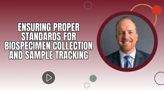 Ensuring Proper Standards for Biospecimen Collection and Sample Tracking