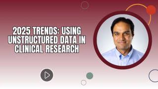 2025 Trends: Using Unstructured Data in Clinical Research