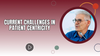 Current Challenges in Patient Centricity