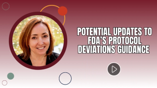 Potential Updates to FDA’s Protocol Deviations Guidance