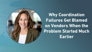 Why Coordination Failures Get Blamed on Vendors When the Problem Started Much Earlier