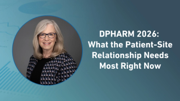 DPHARM 2026: What the Patient-Site Relationship Needs Most Right Now