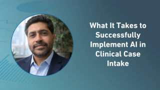 What It Takes to Successfully Implement AI in Clinical Case Intake