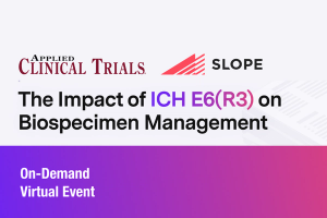  The Impact of ICH E6(R3) on Biospecimen Management