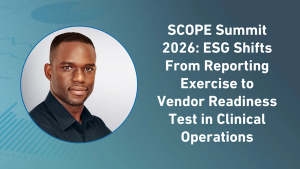 SCOPE Summit 2026: ESG Shifts From Reporting Exercise to Vendor Readiness Test in Clinical Operations