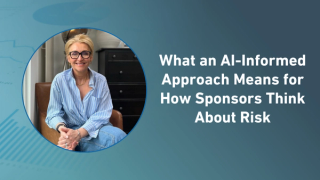 What an AI-Informed Approach Means for How Sponsors Think About Risk