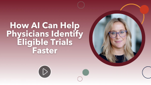 How AI Can Help Physicians Identify Eligible Trials Faster