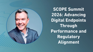 SCOPE Summit 2026: Advancing Digital Endpoints Through Performance and Regulatory Alignment