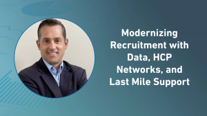 Modernizing Recruitment with Data, HCP Networks, and Last Mile Support