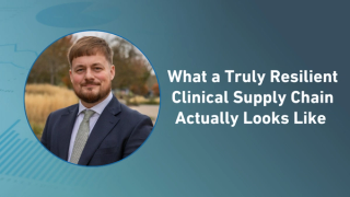 What a Truly Resilient Clinical Supply Chain Actually Looks Like