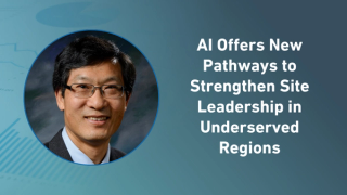 AI Offers New Pathways to Strengthen Site Leadership in Underserved Regions
