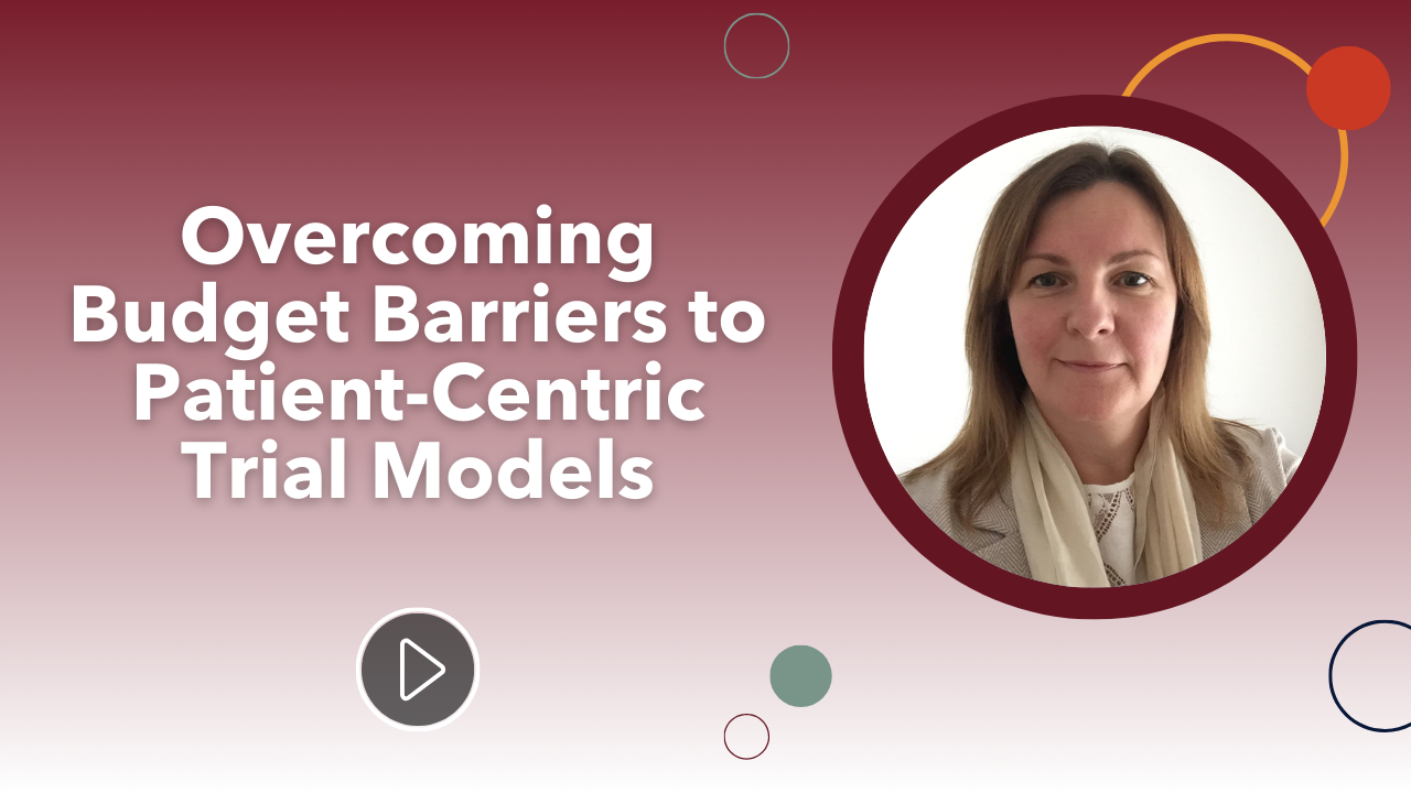 Overcoming Budget Barriers to Patient-Centric Trial Models
