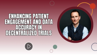 Enhancing Patient Engagement and Data Accuracy in Decentralized Trials
