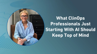 What ClinOps Professionals Just Starting With AI Should Keep Top of Mind
