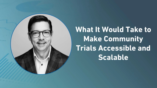 What It Would Take to Make Community Trials Accessible and Scalable