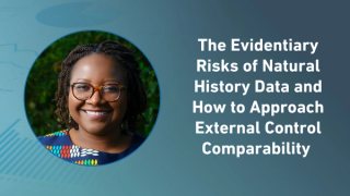 The Evidentiary Risks of Natural History Data and How to Approach External Control Comparability 