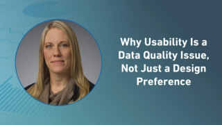 Why Usability Is a Data Quality Issue, Not Just a Design Preference 