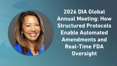 2026 DIA Global Annual Meeting: How Structured Protocols Enable Automated Amendments and Real-Time FDA Oversight