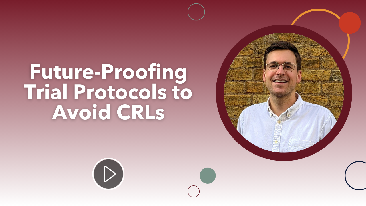 Future-Proofing Trial Protocols to Avoid CRLs