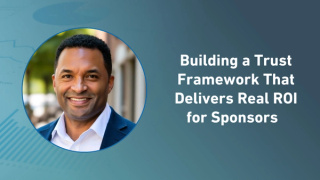 Building a Trust Framework That Delivers Real ROI for Sponsors
