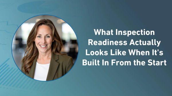 What Inspection Readiness Actually Looks Like When It's Built In From the Start