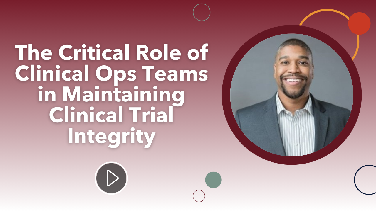 The Critical Role of Clinical Ops Teams in Maintaining Clinical Trial Integrity