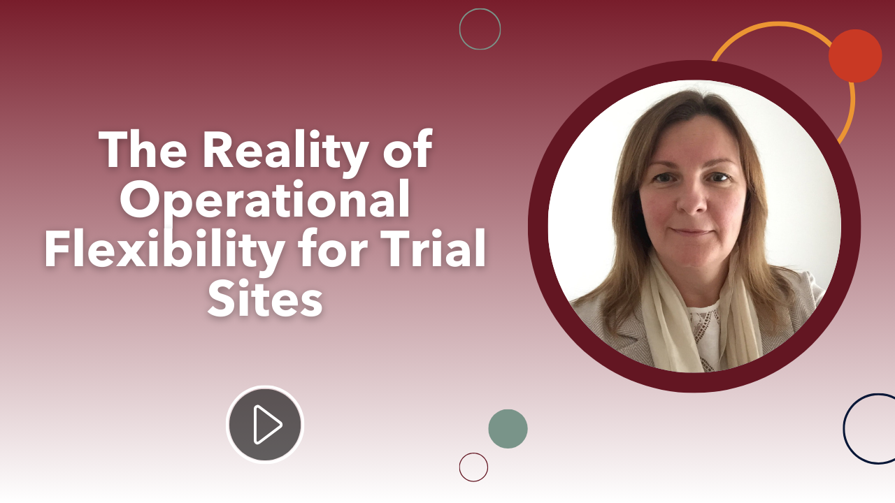The Reality of Operational Flexibility for Trial Sites