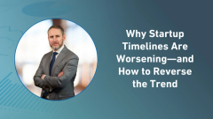 Why Startup Timelines Are Worsening—and How to Reverse the Trend
