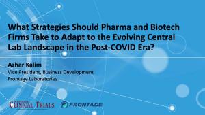 What Strategies Should Pharma and Biotech Firms Take to Adapt to the Evolving Central Lab Landscape in Post-COVID Era