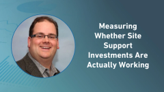 Measuring Whether Site Support Investments Are Actually Working