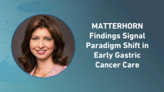 MATTERHORN Trial Findings Signal Paradigm Shift in Early Gastric Cancer Care